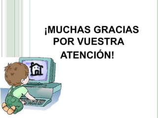 ¡MUCHAS GRACIAS          POR VUESTRAATENCIÓN!