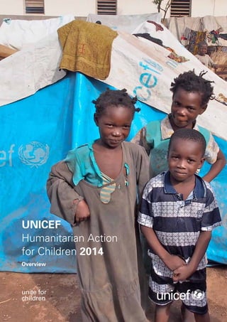 UNICEF
Humanitarian Action
for Children 2014
Overview

unite for
children

 