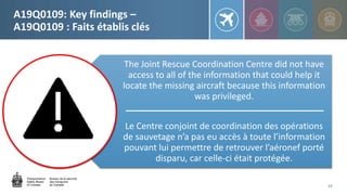The Joint Rescue Coordination Centre did not have
access to all of the information that could help it
locate the missing a...