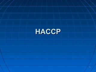 HACCP



        1
 