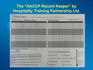 The “HACCP Record Keeper” by
Hospitality Training Partnership Ltd.
 