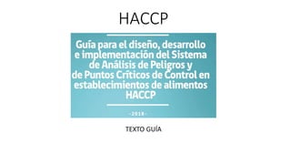 HACCP
TEXTO GUÍA
 