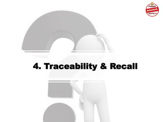 4. Traceability & Recall
 