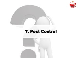 7. Pest Control
 