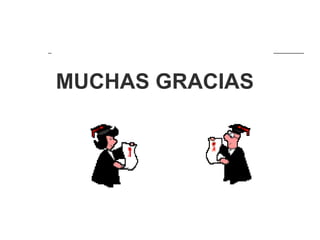 MUCHAS GRACIAS
 