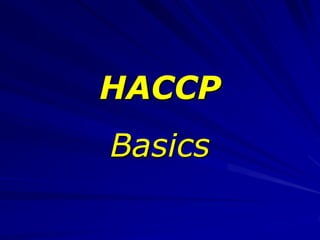 HACCP
Basics
 