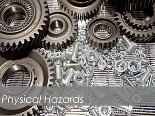 Physical Hazards
 