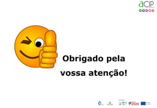 Obrigado pela
vossa atenção!
 