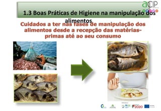 1.3 Boas Práticas de Higiene na manipulação dos
alimentos
 