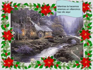 Mientras la hacemos oiremos un villancinco haz clic aquí 