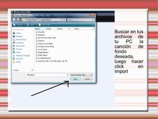 Buscar en tus archivos de tu PC la canción de fondo deseada, luego hacer click en Import 