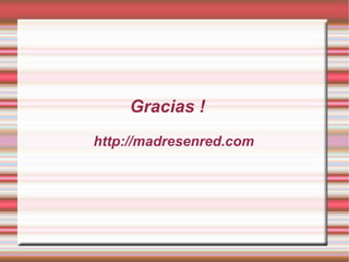 Gracias ! http://madresenred.com 