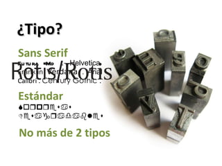 ¿Tipo? Futura Md  .  Helvetica   Franklin  Verdana  .  Arial  Calibri .  Century Gothic .  Sans Serif Estándar  ...