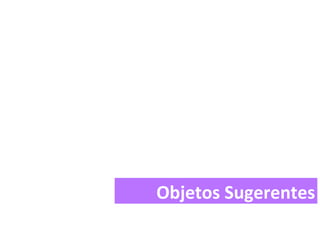 Objetos Sugerentes 