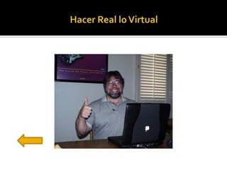 Hacer real lo virtual
