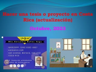 Hacer una tesis o proyecto en Costa
Rica (actualización)
Octubre, 2023
•
 