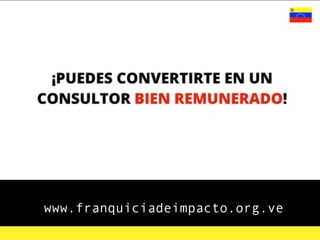 www.franquiciadeimpacto.org.ve
 