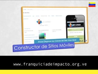 www.franquiciadeimpacto.org.ve
 