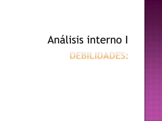 Análisis interno I
 