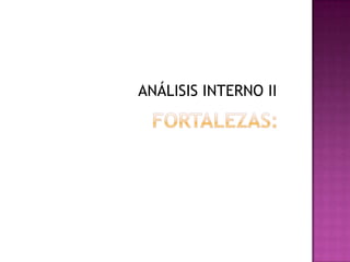 ANÁLISIS INTERNO II
 