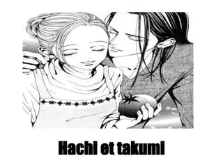 Hachi et takumi 