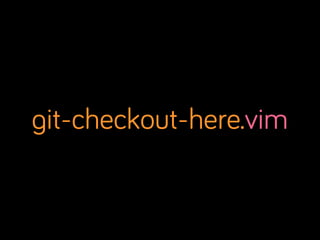 git-checkout-here.vim

 