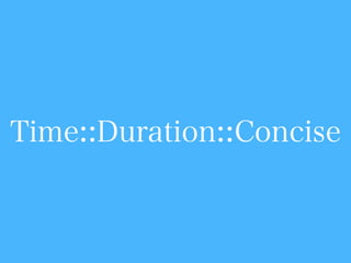 Time::Duration::Concise
 