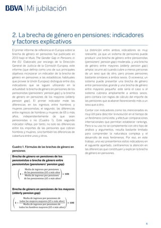 6
2. La brecha de género en pensiones: indicadores
y factores explicativos
El primer informe de referencia en Europa sobre...