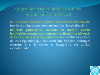• Es un escenario involutivo y pasivo de la atención hospitalaria
(modelos antiguos con internamiento/con hospitalización)...