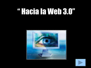 “  Hacia la Web 3.0” 