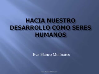 Eva Blanco Molinares
Eva Blanco Molinares
 