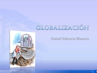 Daniel Valencia Munera
 