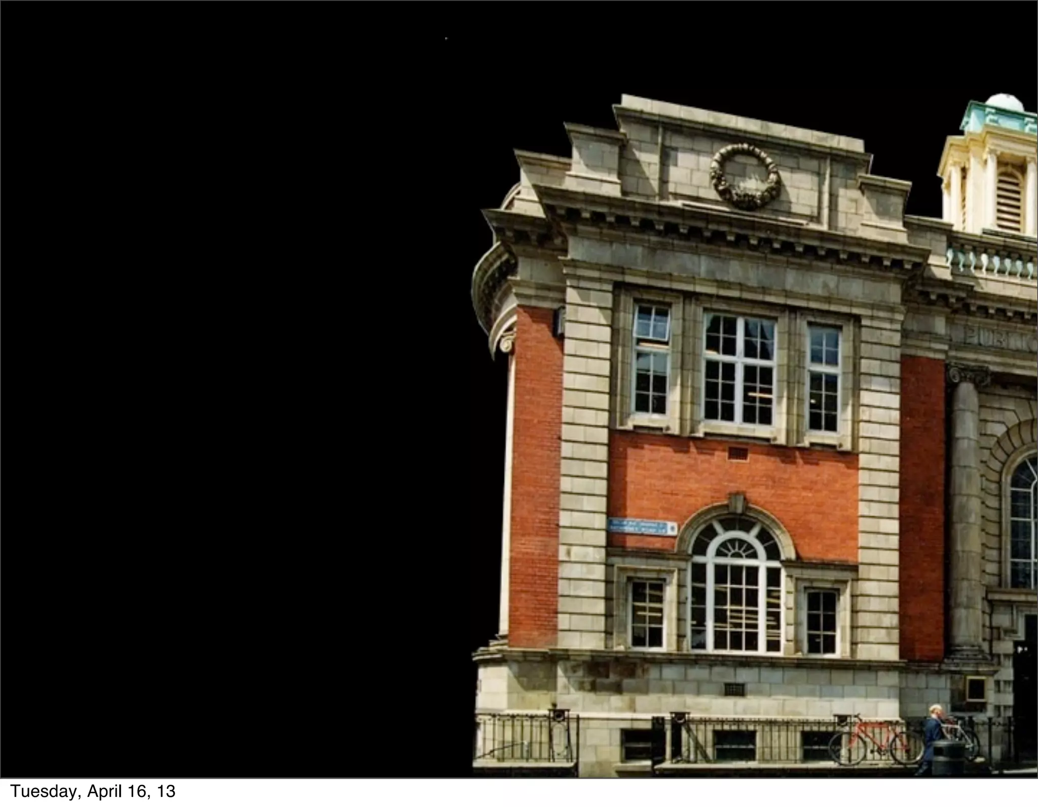 Tuesday, April 16, 13
 