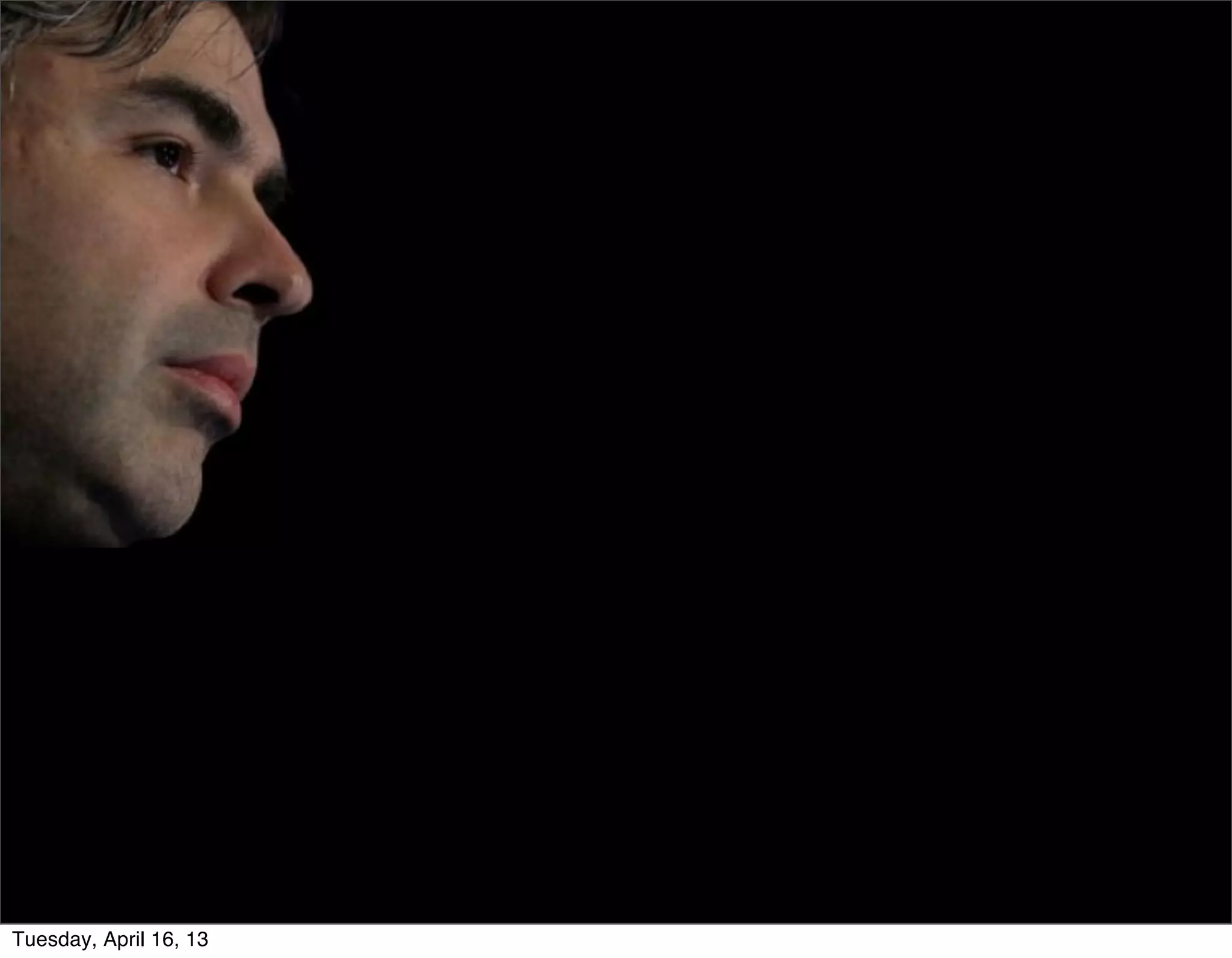 Tuesday, April 16, 13
 