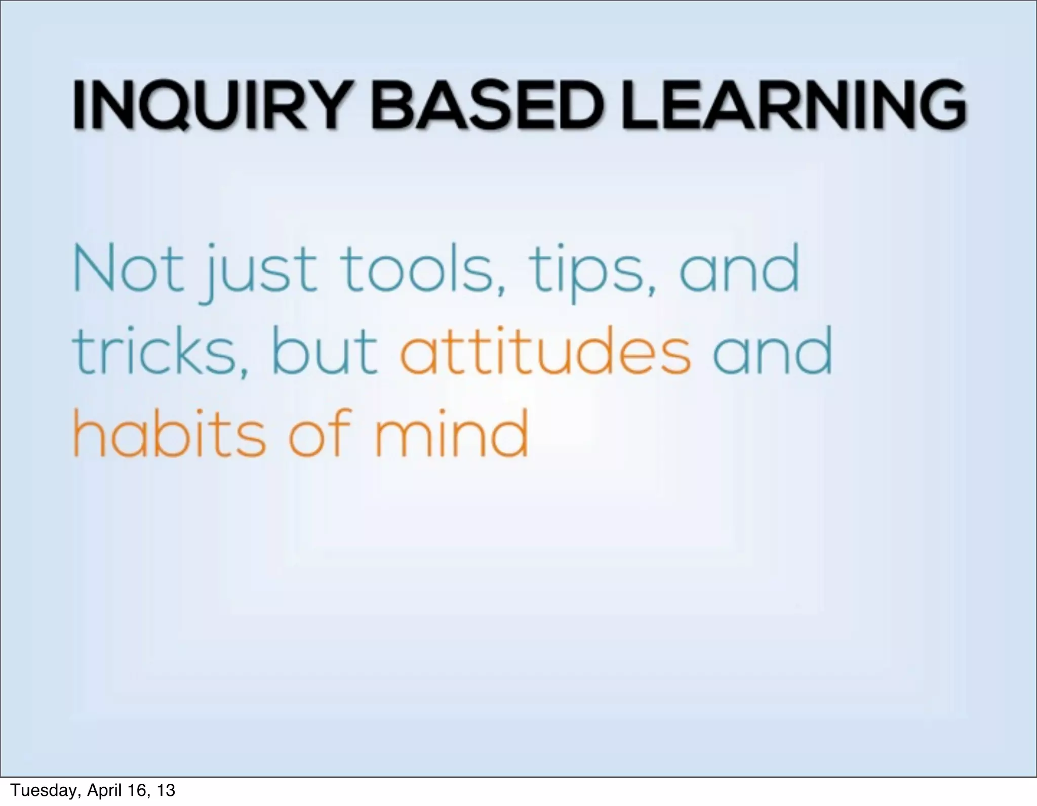 Tuesday, April 16, 13
 