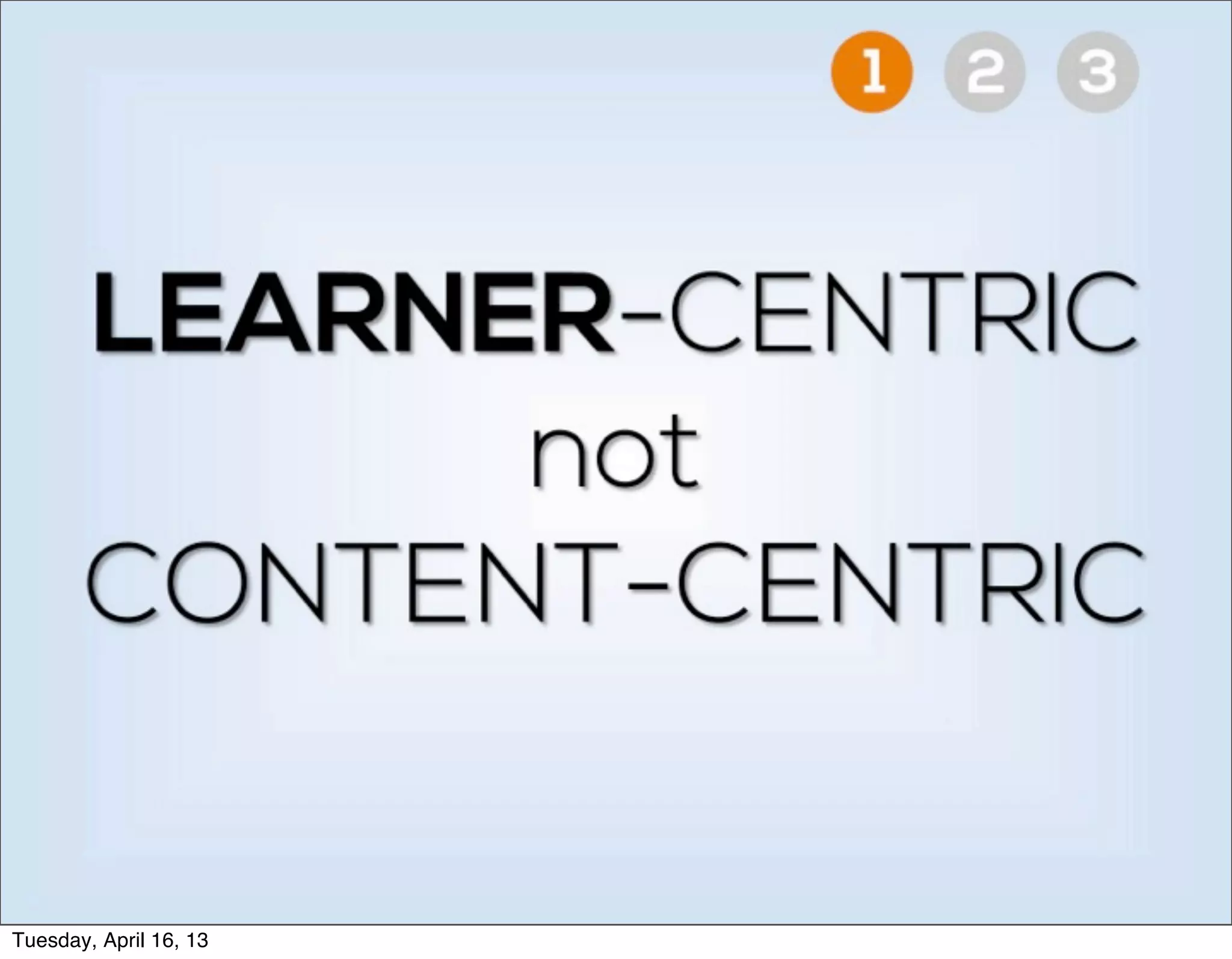 Tuesday, April 16, 13
 