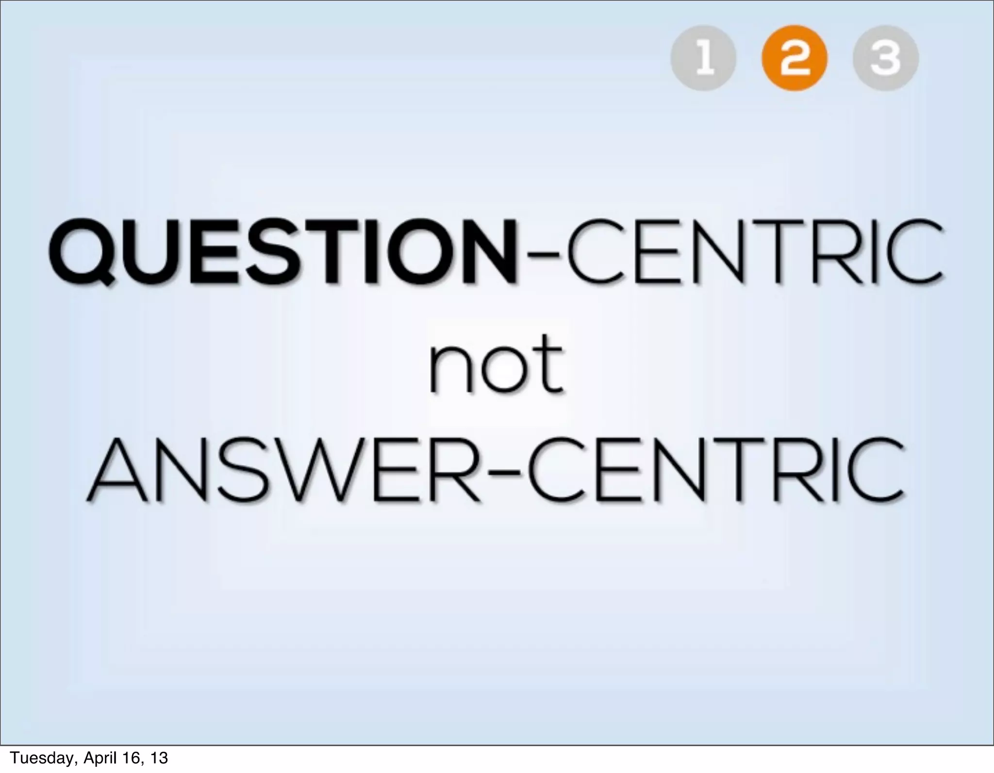 Tuesday, April 16, 13
 