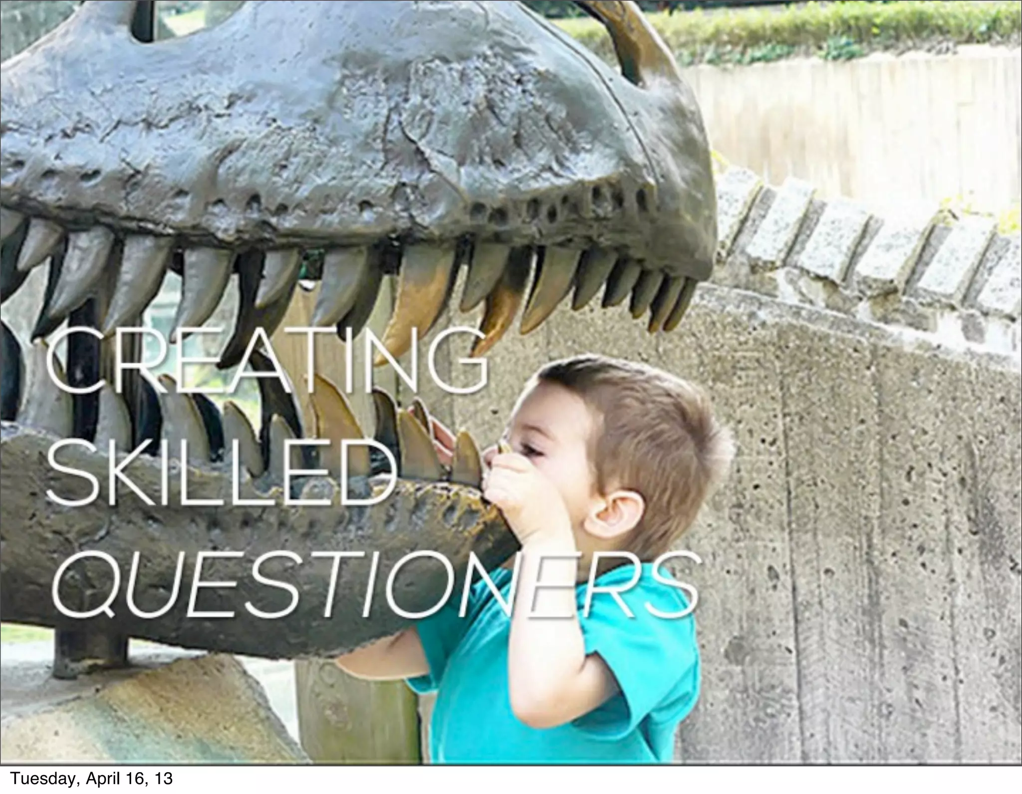 Tuesday, April 16, 13
 