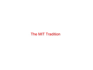 The MIT Tradition
 