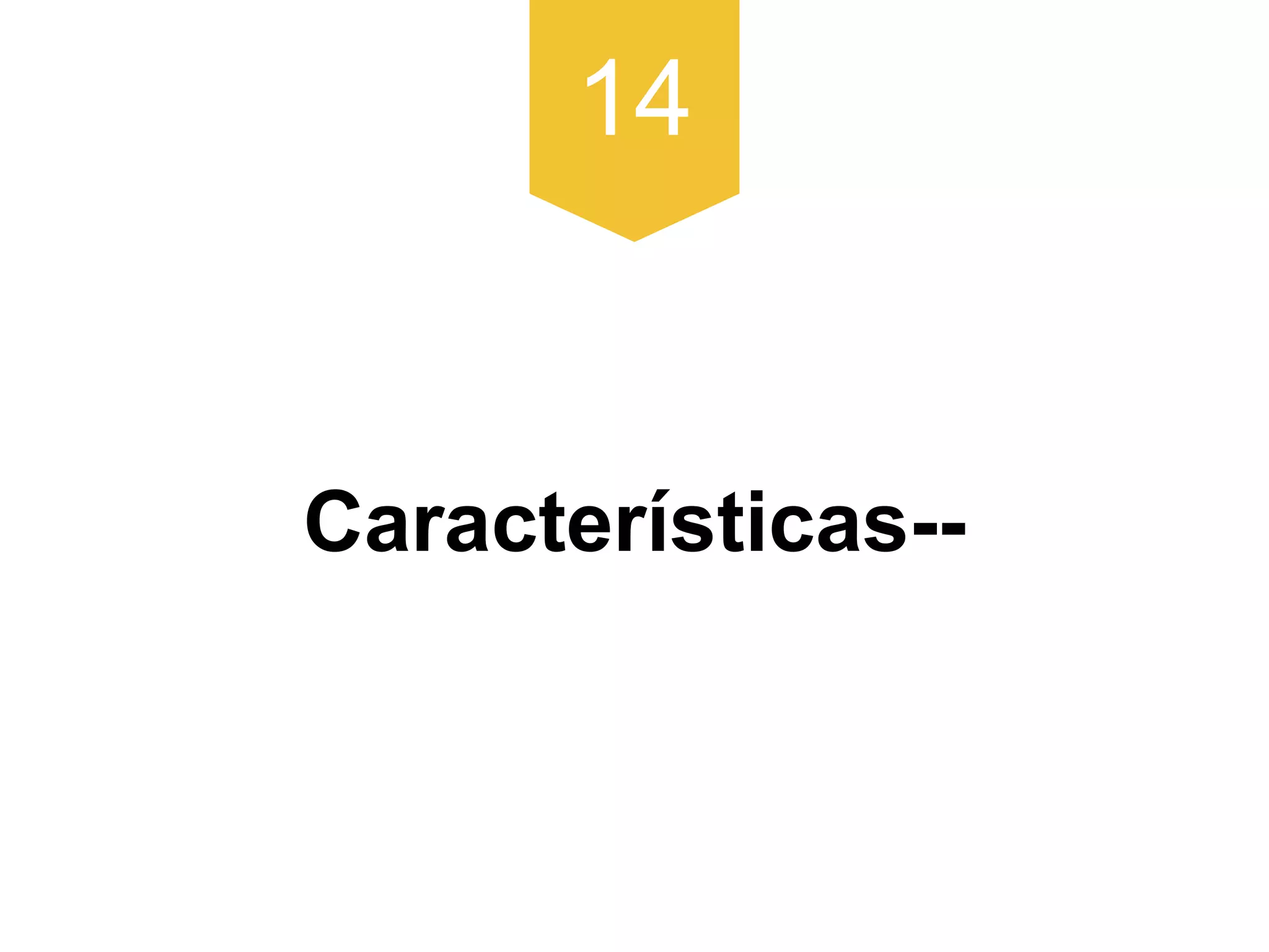 14
Características--
 