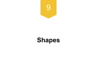 9
Shapes
 