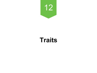 12
Traits
 