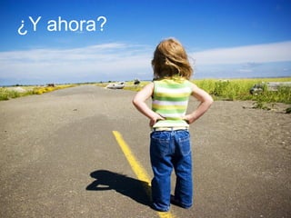 ¿Y ahora?
 