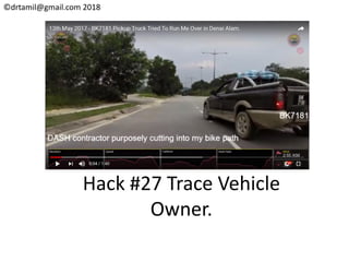 ©drtamil@gmail.com 2018
Hack #27 Trace Vehicle
Owner.
 
