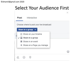 ©drtamil@gmail.com 2020
Select Your Audience First
 
