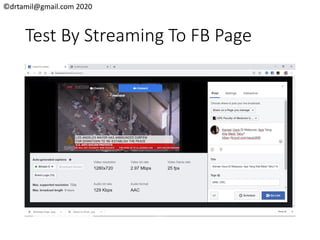 ©drtamil@gmail.com 2020
Test By Streaming To FB Page
 