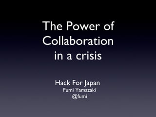 The Power of Collaboration in a crisis ,[object Object],[object Object],[object Object]