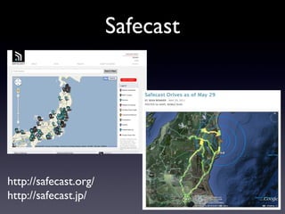Safecast http://safecast.org/ http://safecast.jp/ 