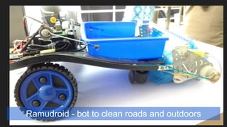 Ramudroid - bot to clean roads and outdoors
 