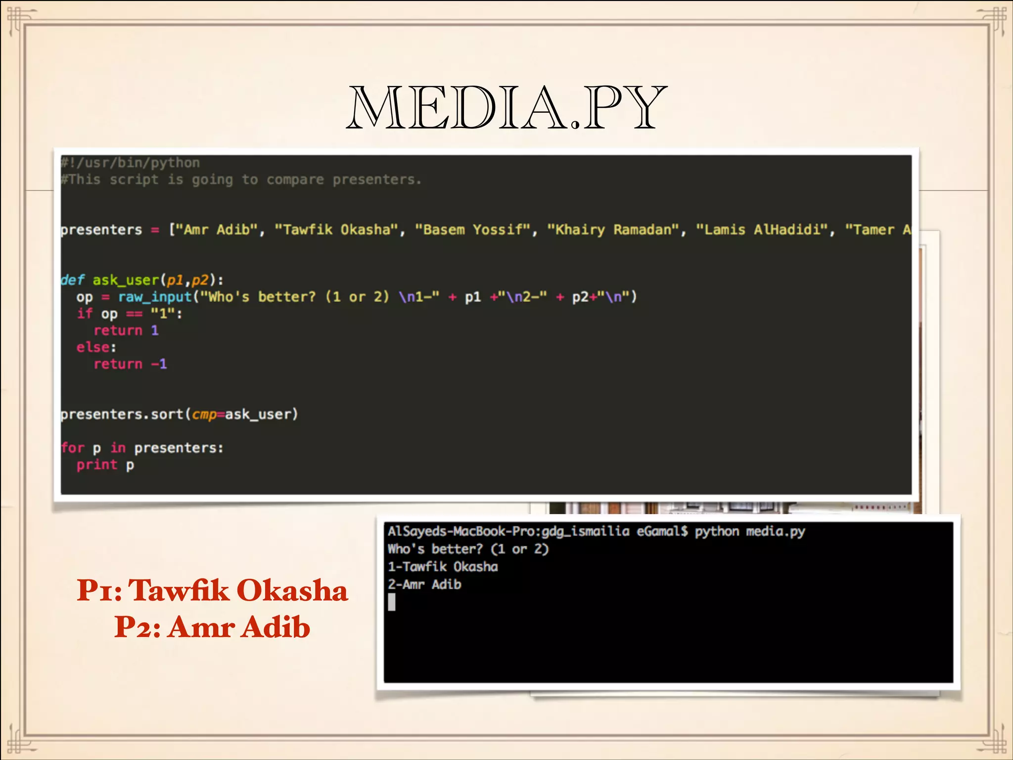 MEDIA.PY

P1: Tawﬁk Okasha
P2: Amr Adib

 